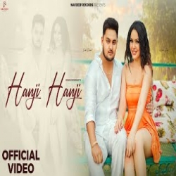 Hanji Hanji - Shiva Choudhary Mp3 Song