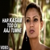 Har Kasam Tod Di Aaj Tumne - Agam Kumar Nigam