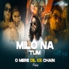 Milo N tum X O Mere Dil Ke Chain - Emiway Bnatai X MC Stan X Divine