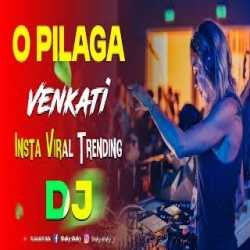 O Pilaga Dj Mix Mp3 Song