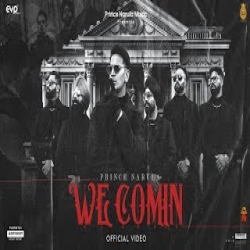 We Comin - Prince Narula Mp3 Song