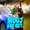 MOUJ KRE GEY - Preet Sandhu