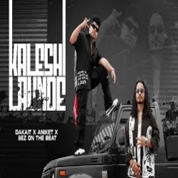 Kaleshi Launde - DAKAIT, Aniket Raturi Mp3 Song