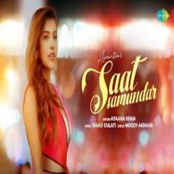 Saat Samundar - Ayaana Khan Mp3 Song