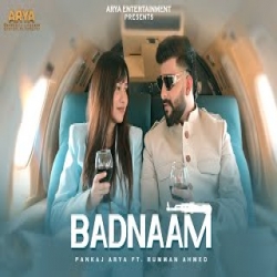 Badnaam - Pankaj Arya Mp3 Song