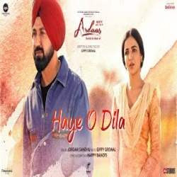 Haye O Dila  - Jordan Sandhu Mp3 Song