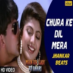 Chura Ke Dil Mera (Jhankar Beats) - Kumar Sanu, Alka Yagnik Mp3 Song