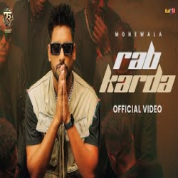 Rab Karda - Monewala Mp3 Song