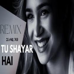 Tu Shayar Hai (Remix) Mp3 Song