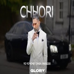 Chhori - Yo Yo Honey Singh, Paradox Mp3 Song