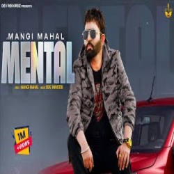 Mental - Mangi Mahal Mp3 Song
