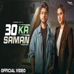 30 Ka Saman - Amanraj Gill, Shiva Choudhary Mp3 Song