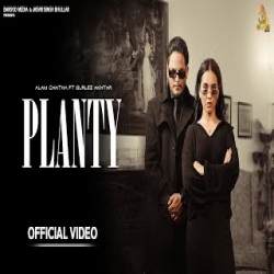 Planty - ALAM CHATHA, GURLEZ AKHTAR Mp3 Song
