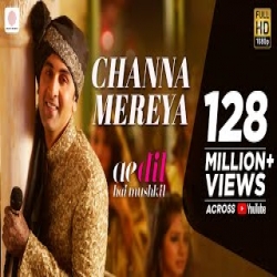 Channa Mereya - Arijit Singh Mp3 Song