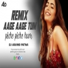 Aage Aage Tum Piche Piche Hum (Remix)