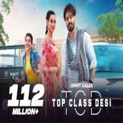 Top Class Desi - Jimmy Kaler, Gurlez Akhtar Mp3 Song