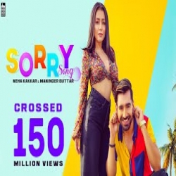 Sorry - Neha Kakkar, Maninder Buttar Mp3 Song