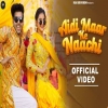 Aidi Maar Ke Naachi - Raj Mawer, Ashu twinkle