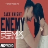 ENEMY (REMIX) ZACK KNIGHT