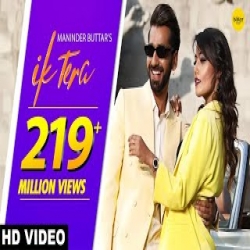 Ik Tera Suit Ek Teri Gani - Maninder Buttar Mp3 Song