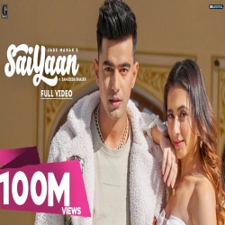 Saiyaan - Jass Manak Mp3 Song
