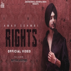 Rights - Amar Sehmbi Mp3 Song