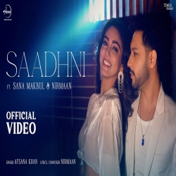 Saadhni - Afsana Khan Mp3 Song