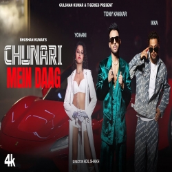 Chunari Mein Daag - Tony Kakkar, Yohani, Ikka Mp3 Song