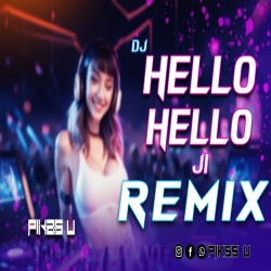 Hello Hello Ji - Dj Mp3 Song