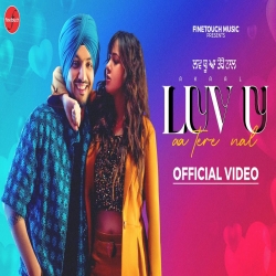Luv U Aa Tere Naal - Akaal, Mannat Noor Mp3 Song