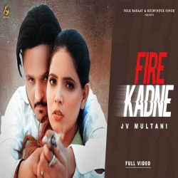 Fire Kadne - JV Multani Mp3 Song