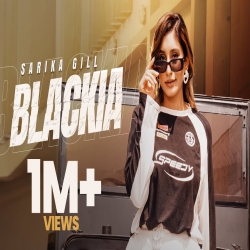 Blackia - Sarika Gill Mp3 Song