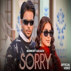Sorry - Mankirt Aulakh, Jasmin Akhtar Mp3 Song
