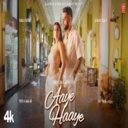 Aaye Haaye - Karan Aujla, Neha Kakkar Mp3 Song