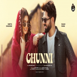 Chunni - Raahi Rana Mp3 Song