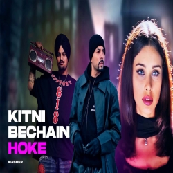 Kitni Bechain Hoke (Sidhu Moose Wala X Bohemia) Mega Mashup Mp3 Song