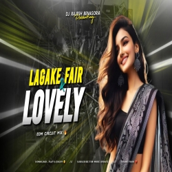 LAGAKE FAIR LOVELY - REMIX Mp3 Song