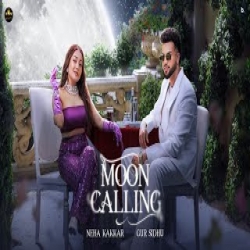 Moon Calling - Neha Kakkar, Gur Sidhu Mp3 Song