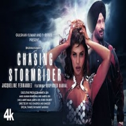 CHASING STORMRIDER - Jacqueline Fernandez, Bhupinder babbal Mp3 Song