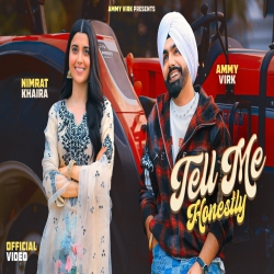 Tell Me Honestly - Ammy Virk, Nimrat Khaira Mp3 Song