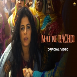 Mai Ni Bachdi - Ahen, Raj Ranjodh, Abbu Mp3 Song