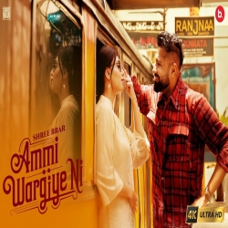 Ammi Wargiye Ni - Shree Brar Mp3 Song