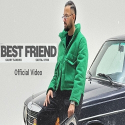 Best Friend - Garry Sandhu, Sartaj Virk Mp3 Song
