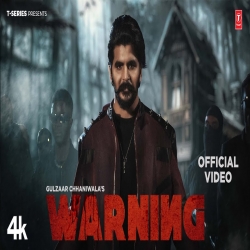 Warning - Gulzaar Chhaniwala Mp3 Song