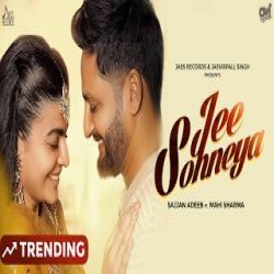 Jee Sohneya - Sajjan Adeeb Mp3 Song