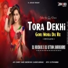 Tora Dekhi Gori Mora Dil Re DJ