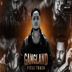 GANGLAND (Title Track) - Guri Lahoria Mp3 Song