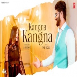 Kangna Kangna - Shivjot Mp3 Song