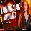 Lahanga Ac Khojata Bhojpuri Mix Dj
