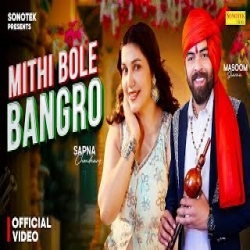 Mithi Bole Bangro - Masoom Sharma Mp3 Song